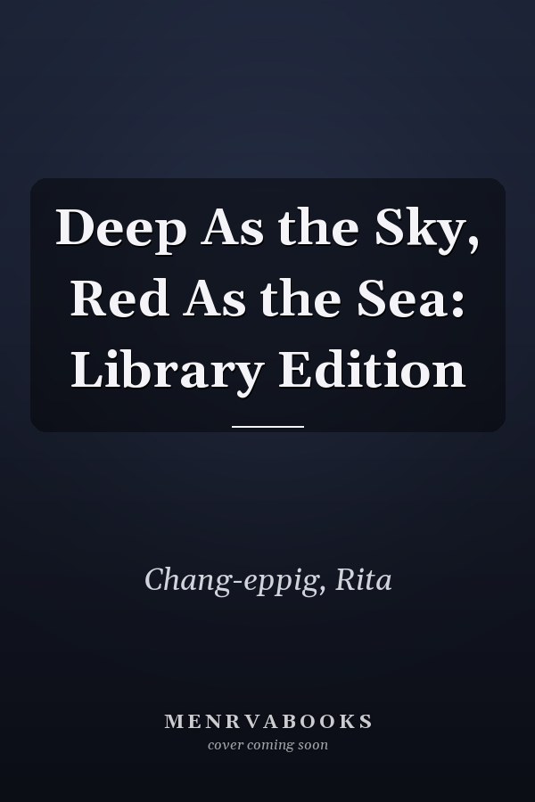 Deep As the Sky, Red As the Sea: Library Edition