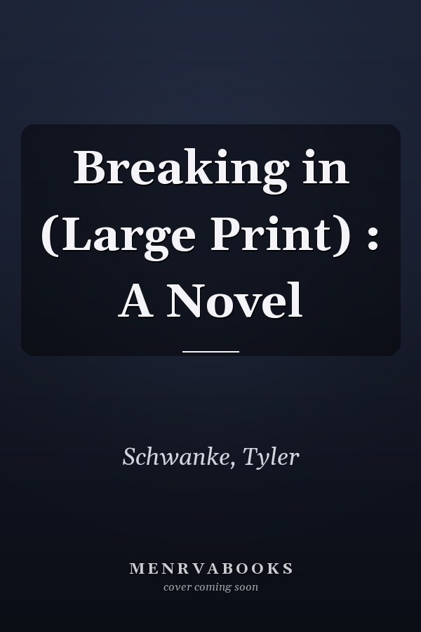 Breaking in (Large Print) : A Novel