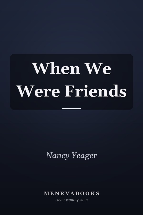 When We Were Friends