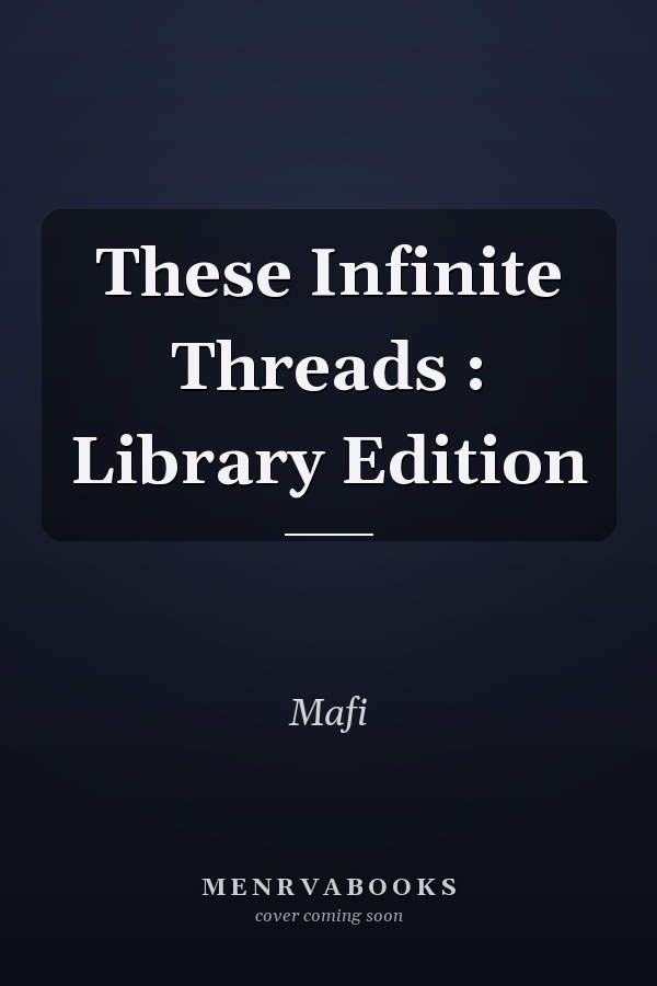 These Infinite Threads : Library Edition