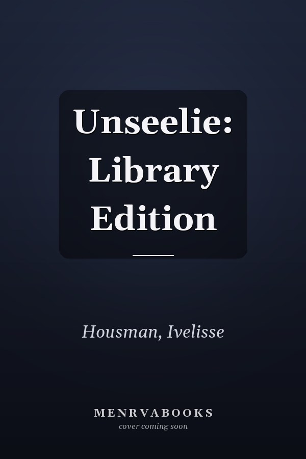 Unseelie: Library Edition