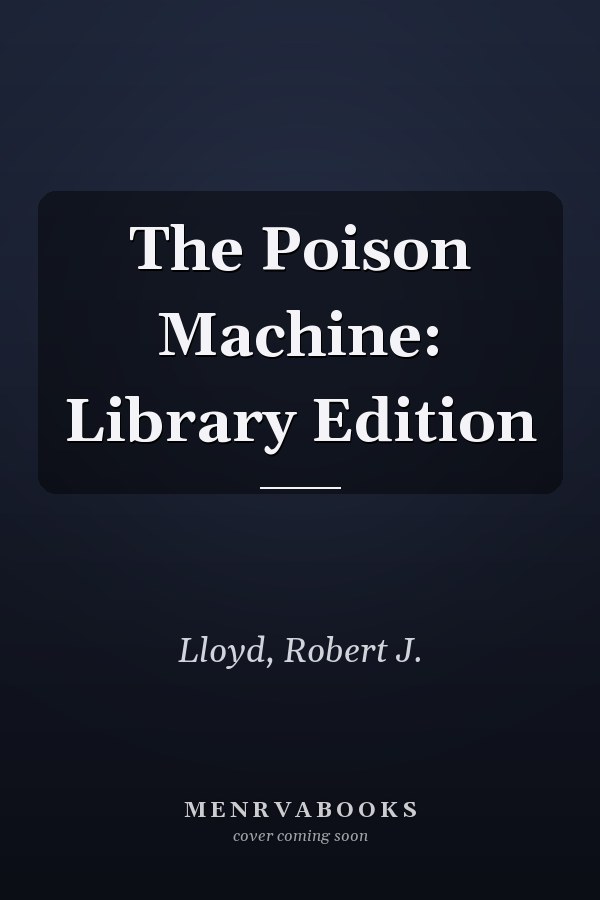 The Poison Machine: Library Edition