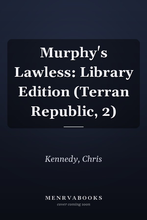 Murphy's Lawless: Library Edition (Terran Republic, 2)