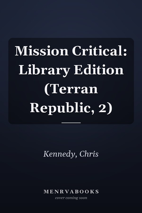 Mission Critical: Library Edition (Terran Republic, 2)