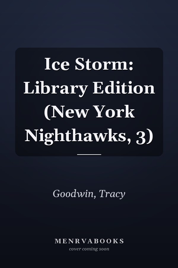 Ice Storm: Library Edition (New York Nighthawks, 3)