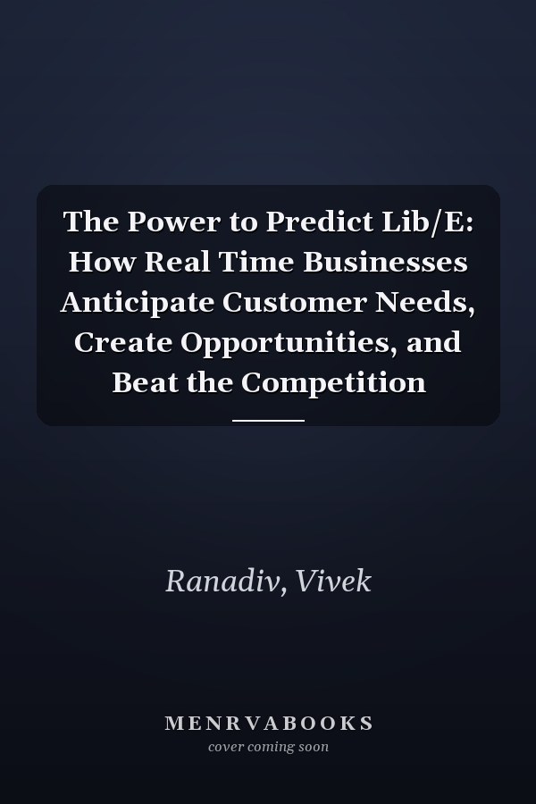 The Power to Predict Lib/E: How Real Time Businesses Anticipate Customer Needs, Create Opportunities, and Beat the Competition