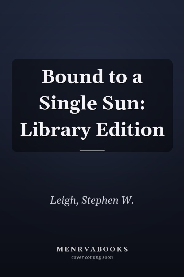Bound to a Single Sun: Library Edition