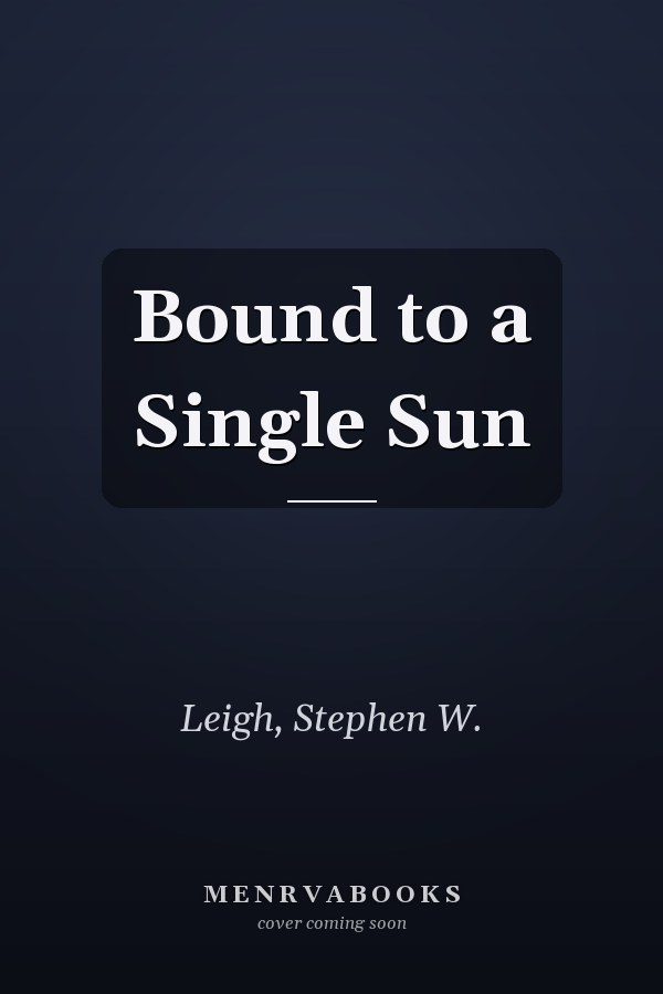 Bound to a Single Sun