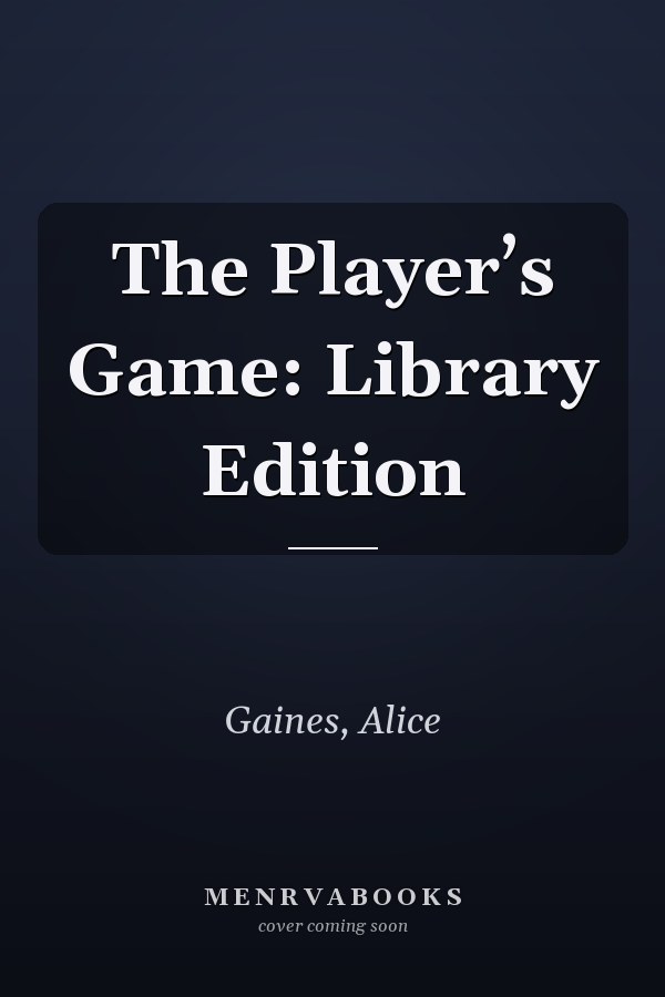 The Player’s Game: Library Edition
