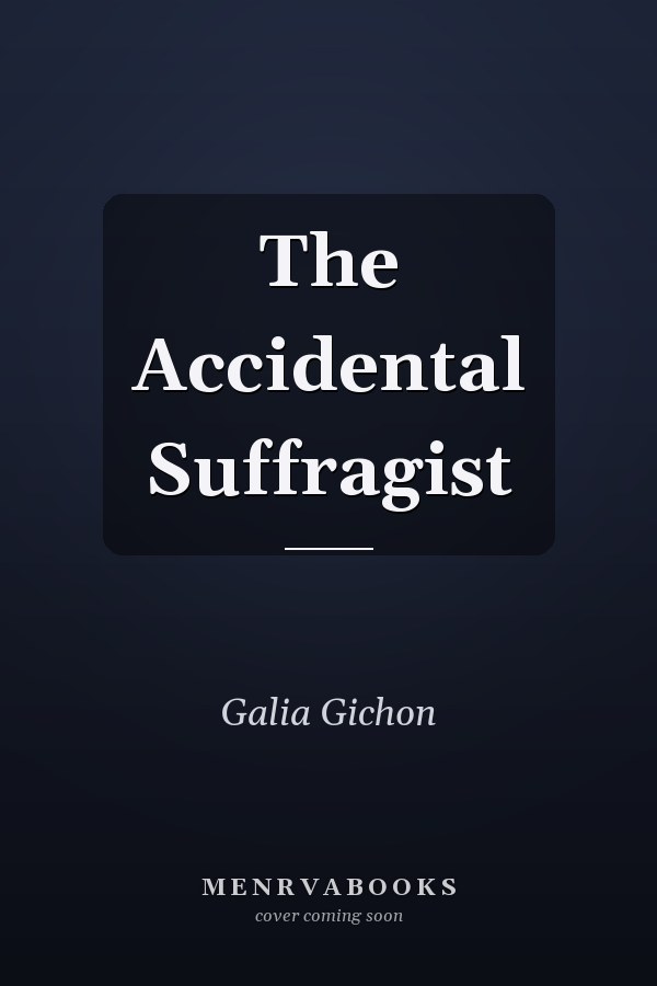 The Accidental Suffragist