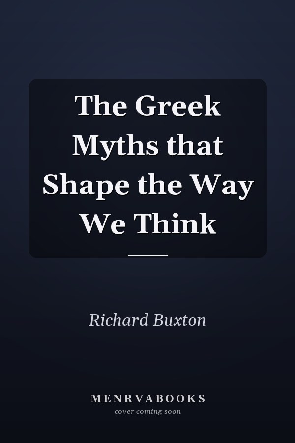 The Greek Myths that Shape the Way We Think