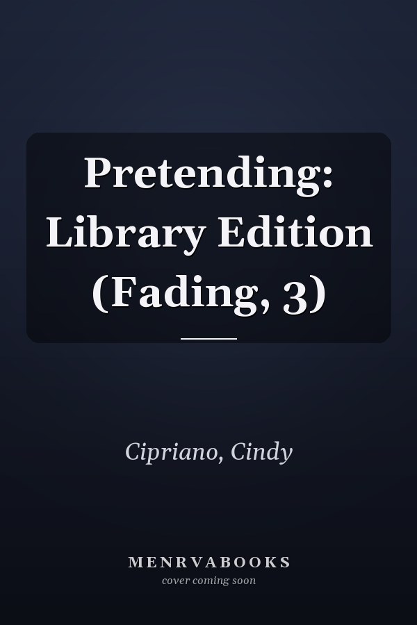 Pretending: Library Edition (Fading, 3)