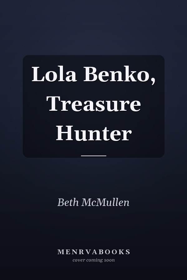 Lola Benko, Treasure Hunter