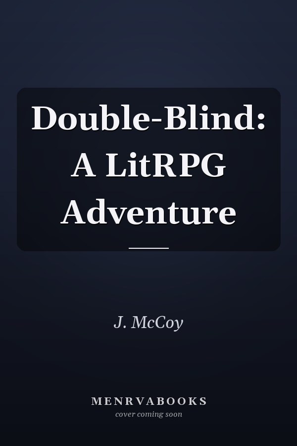 Double-Blind: A LitRPG Adventure