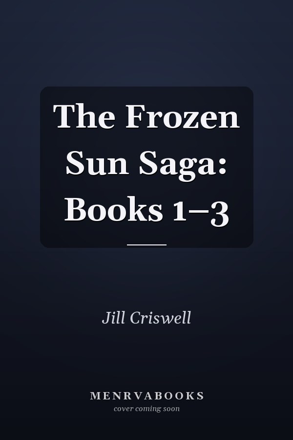 The Frozen Sun Saga: Books 1–3