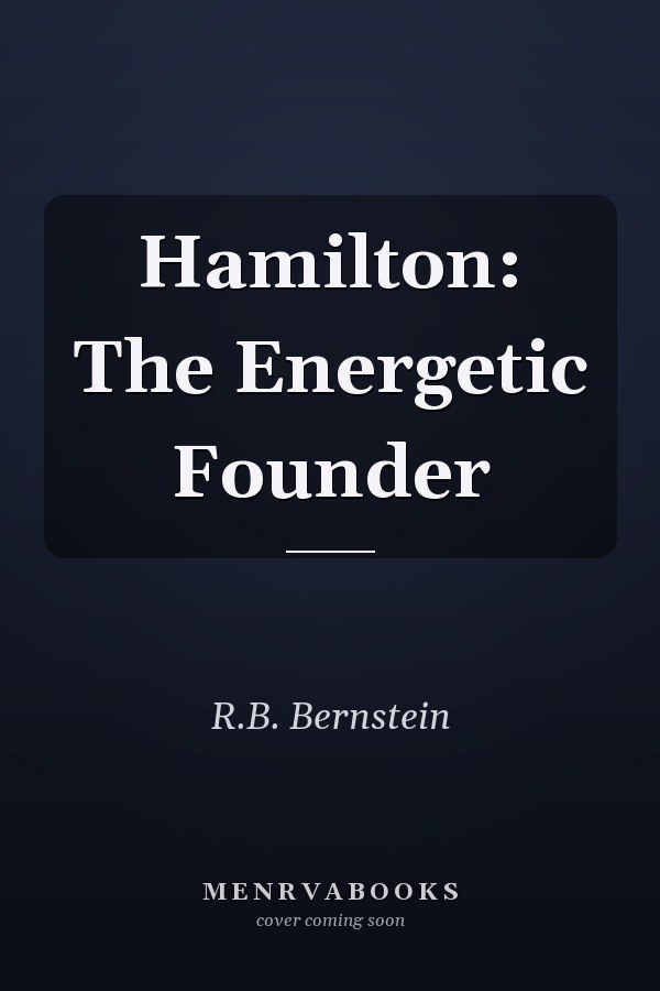 Hamilton: The Energetic Founder