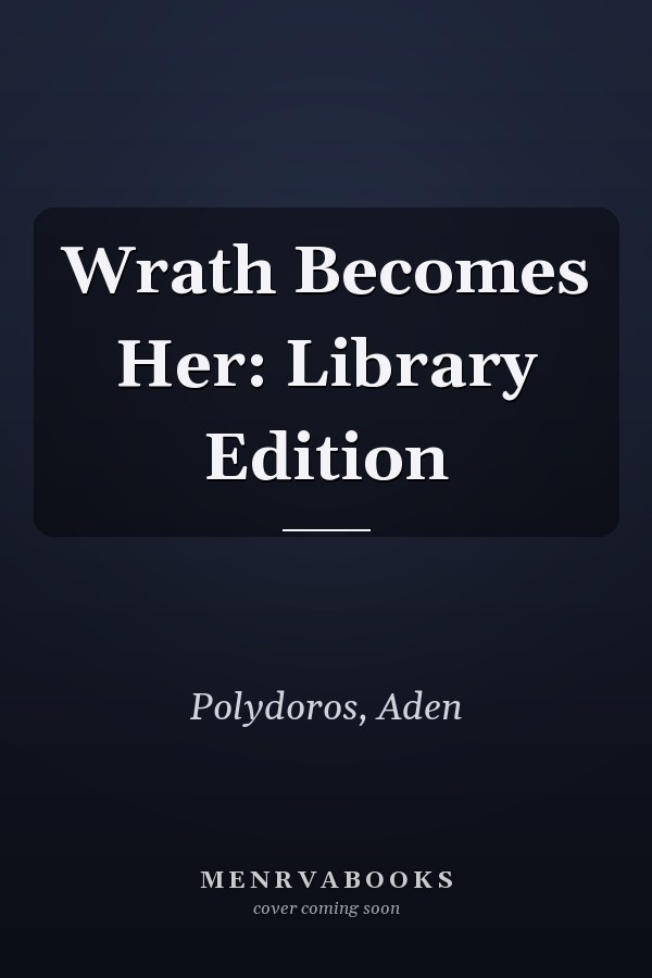 Wrath Becomes Her: Library Edition
