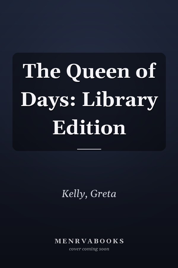The Queen of Days: Library Edition