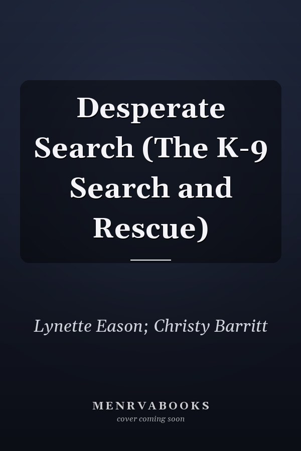 Desperate Search (The K-9 Search and Rescue)