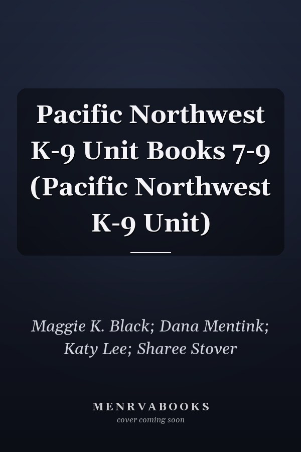 Pacific Northwest K-9 Unit Books 7-9 (Pacific Northwest K-9 Unit)