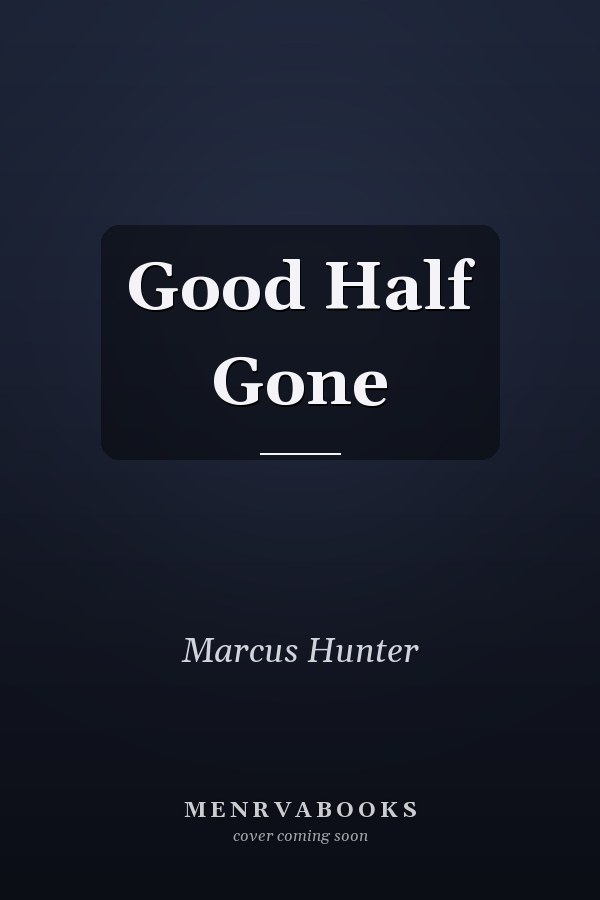 Good Half Gone