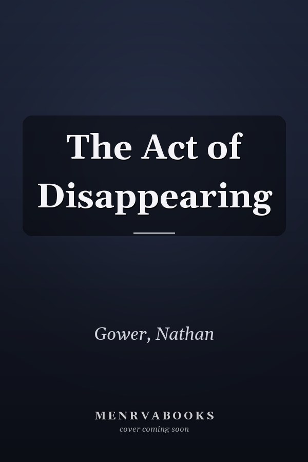The Act of Disappearing