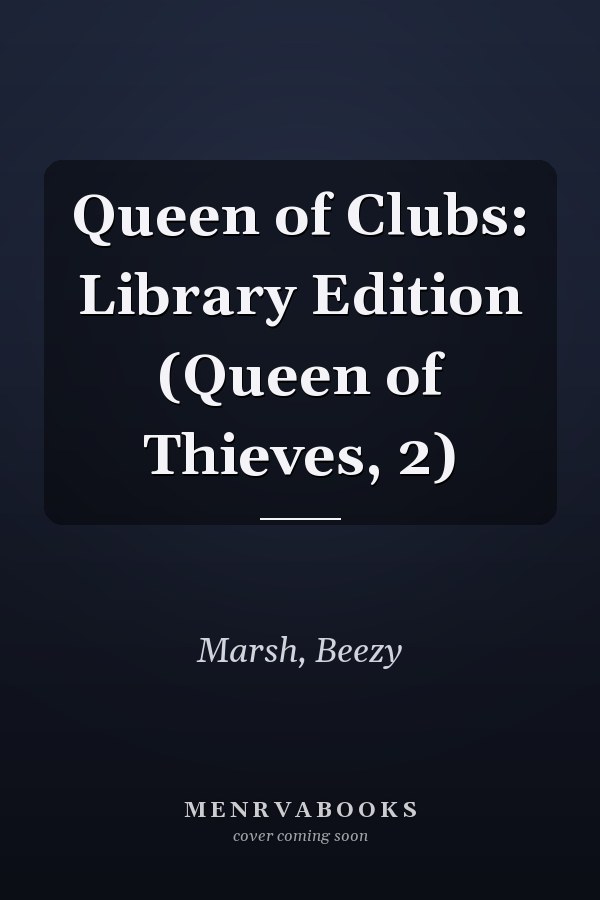 Queen of Clubs: Library Edition (Queen of Thieves, 2)