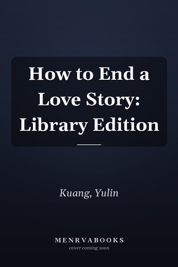 How to End a Love Story: Library Edition
