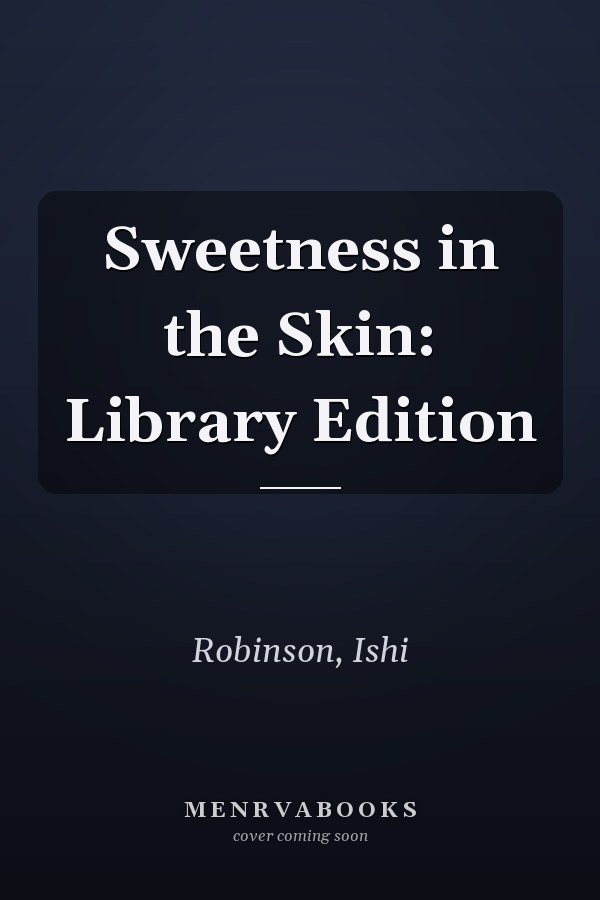 Sweetness in the Skin: Library Edition