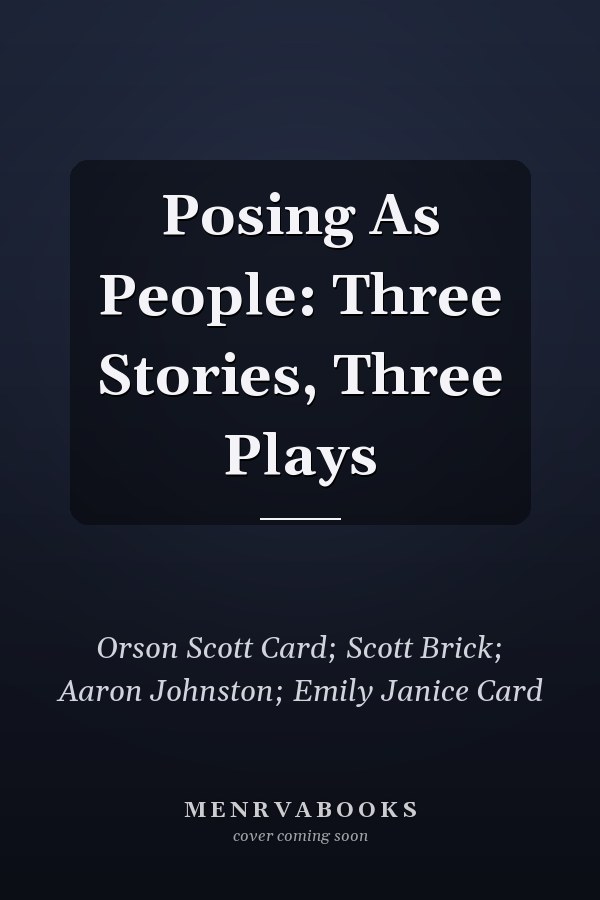 Posing As People: Three Stories, Three Plays