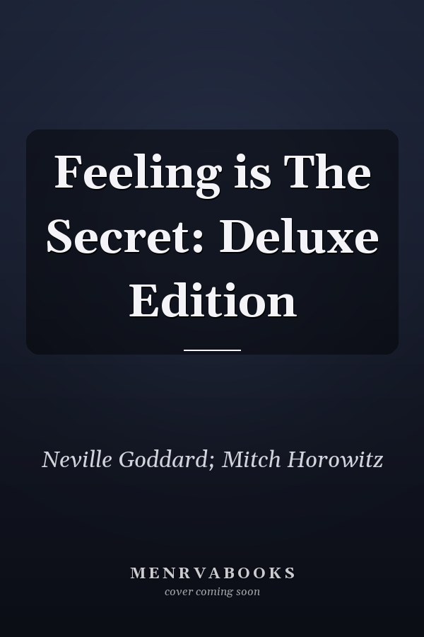 Feeling is The Secret: Deluxe Edition
