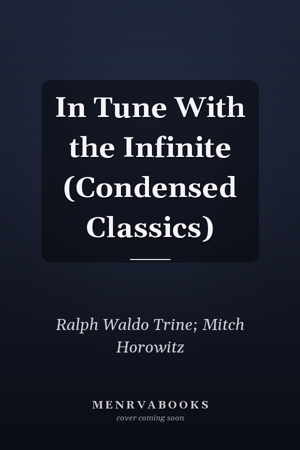 In Tune With the Infinite (Condensed Classics)