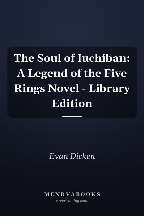 The Soul of Iuchiban: A Legend of the Five Rings Novel - Library Edition