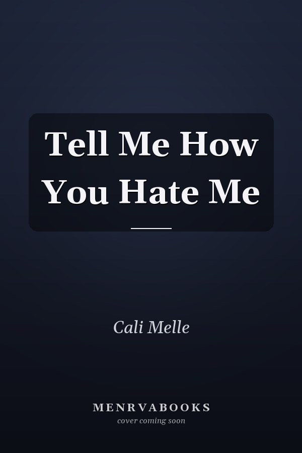Tell Me How You Hate Me