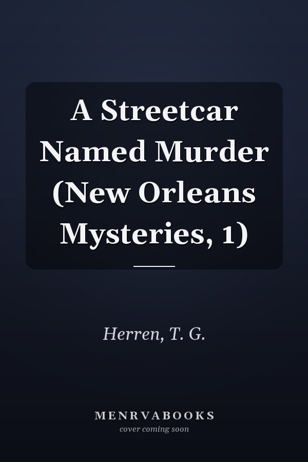 A Streetcar Named Murder (New Orleans Mysteries, 1)