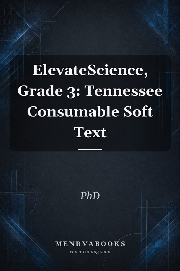 ElevateScience, Grade 3: Tennessee Consumable Soft Text