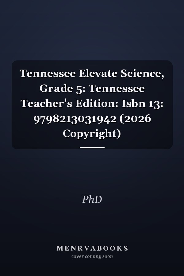 Tennessee Elevate Science, Grade 5: Tennessee Teacher's Edition