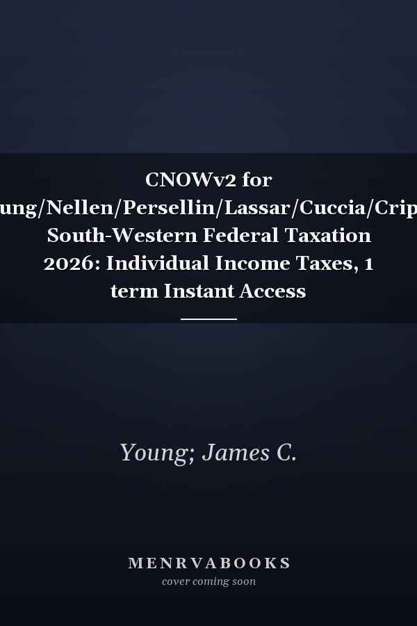 CNOWv2 for Young/Nellen/Persellin/Lassar/Cuccia/Cripe’s South-Western Federal Taxation 2026: Individual Income Taxes, 1 term Instant Access