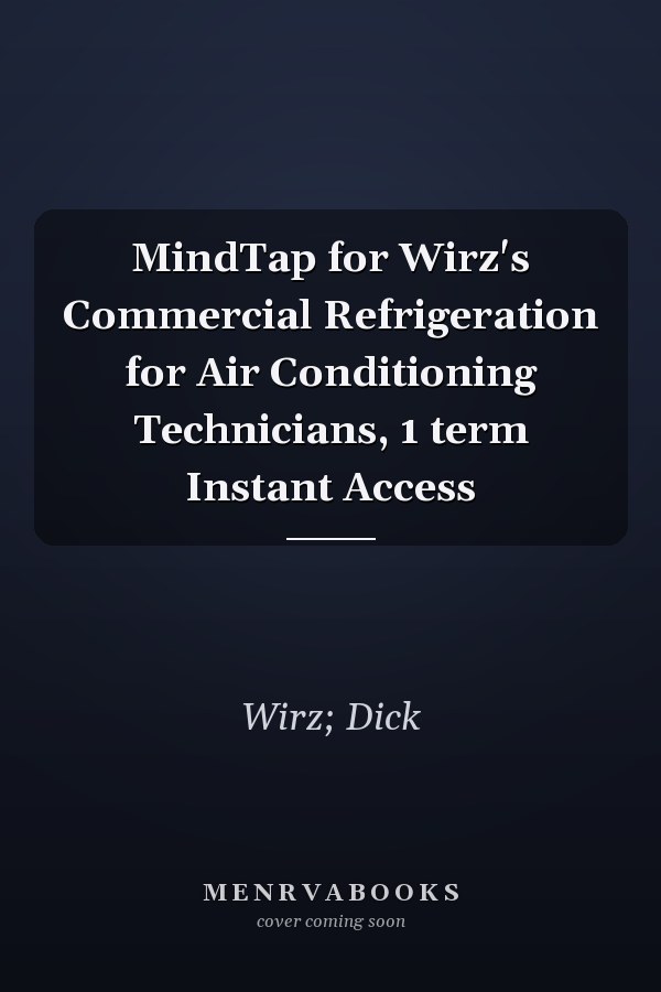 MindTap for Wirz's Commercial Refrigeration for Air Conditioning Technicians, 1 term Instant Access