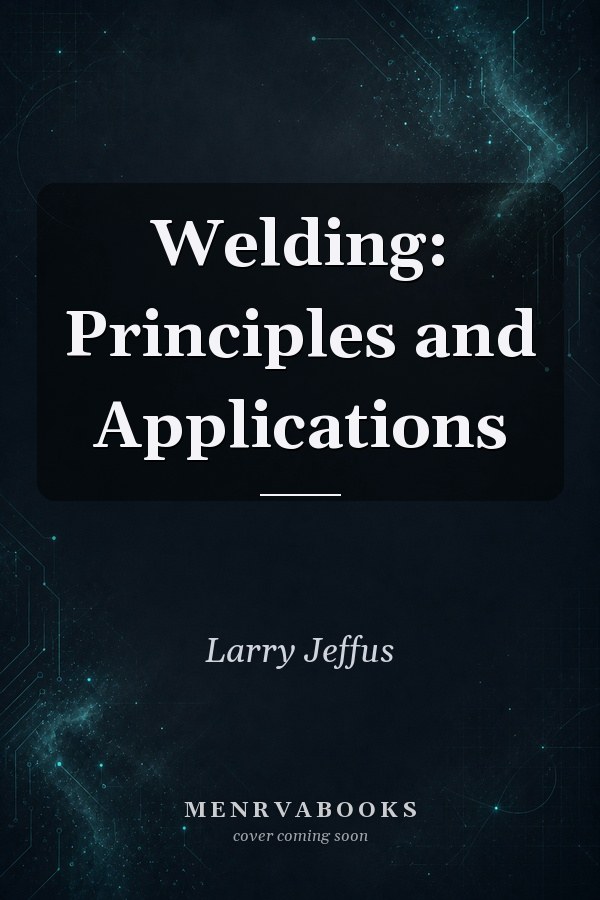 Welding: Principles and Applications