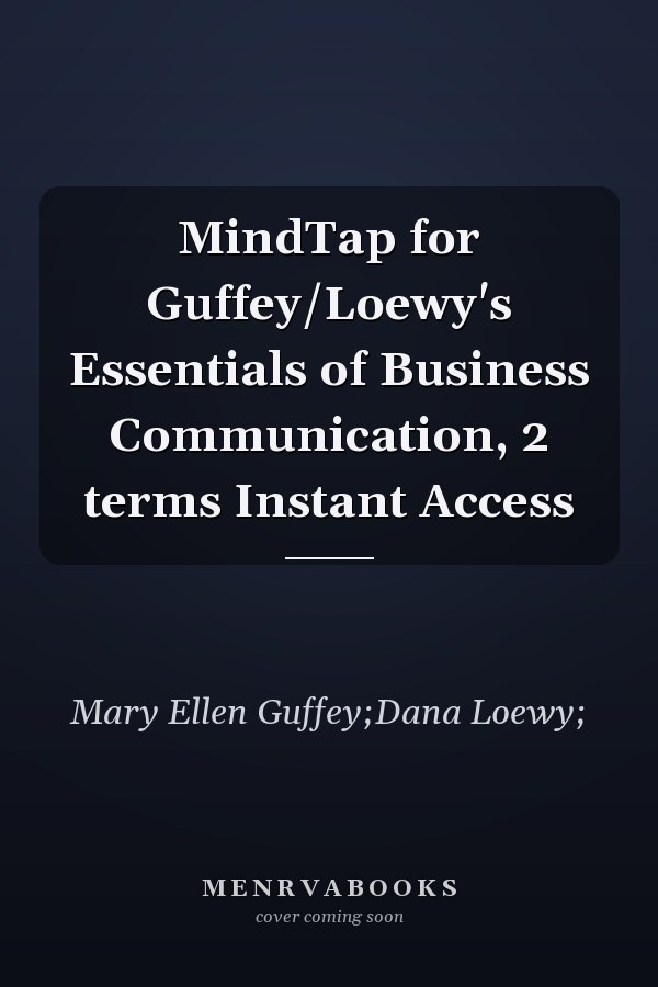 MindTap for Guffey/Loewy's Essentials of Business Communication, 2 terms Instant Access