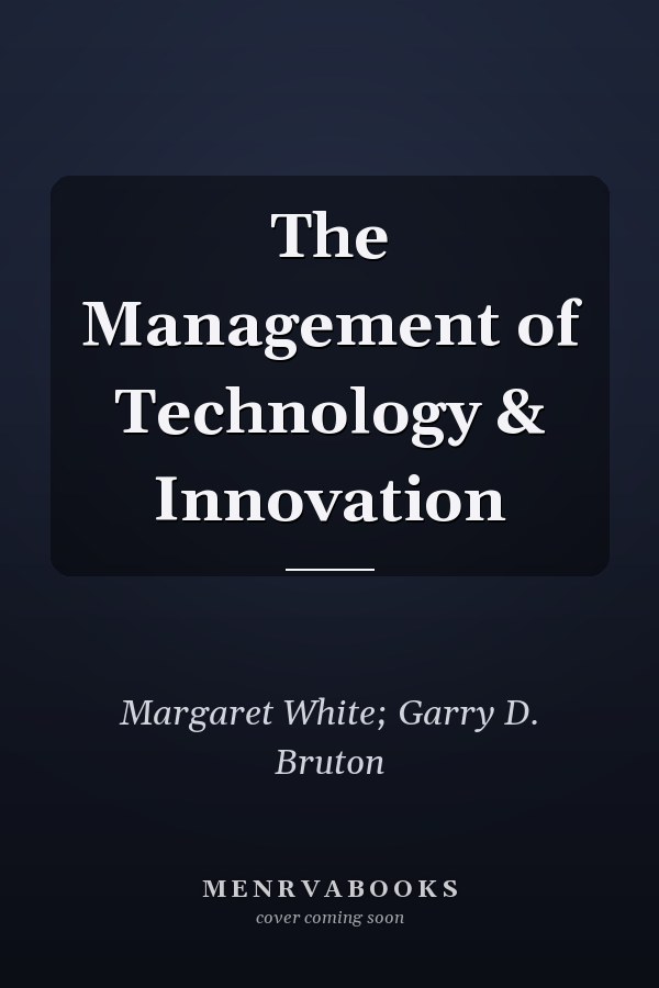 The Management of Technology & Innovation