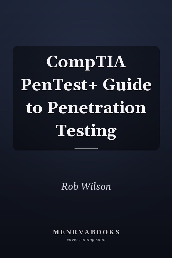 CompTIA PenTest+ Guide to Penetration Testing
