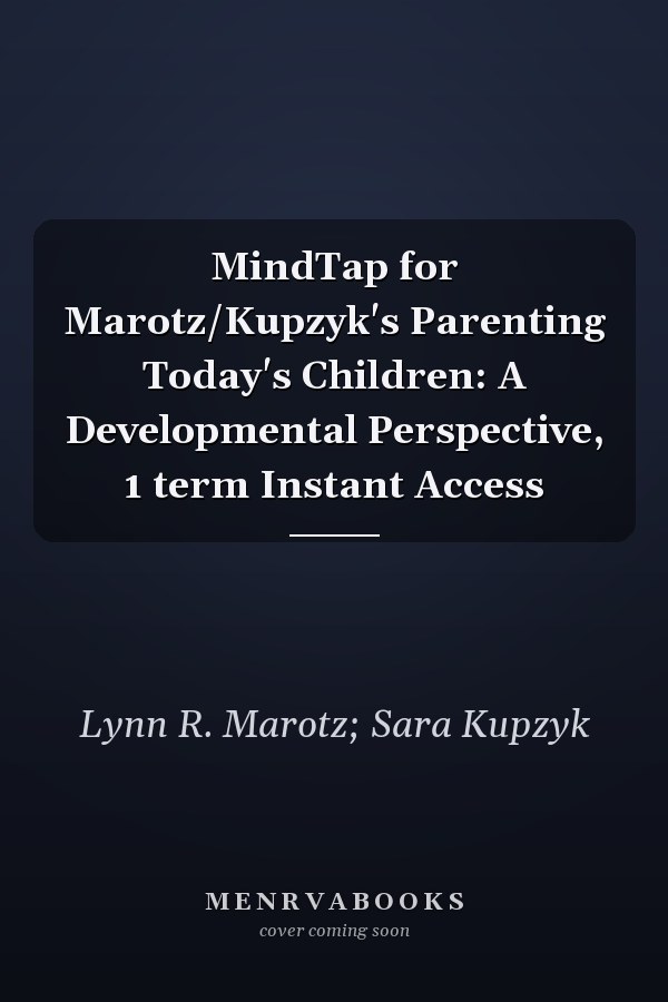 MindTap for Marotz/Kupzyk's Parenting Today's Children: A Developmental Perspective, 1 term Instant Access