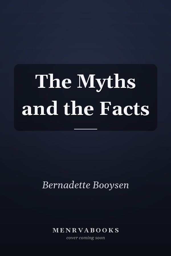 The Myths and the Facts