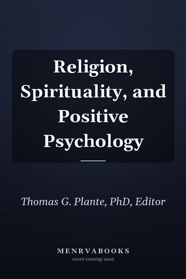 Religion, Spirituality, and Positive Psychology