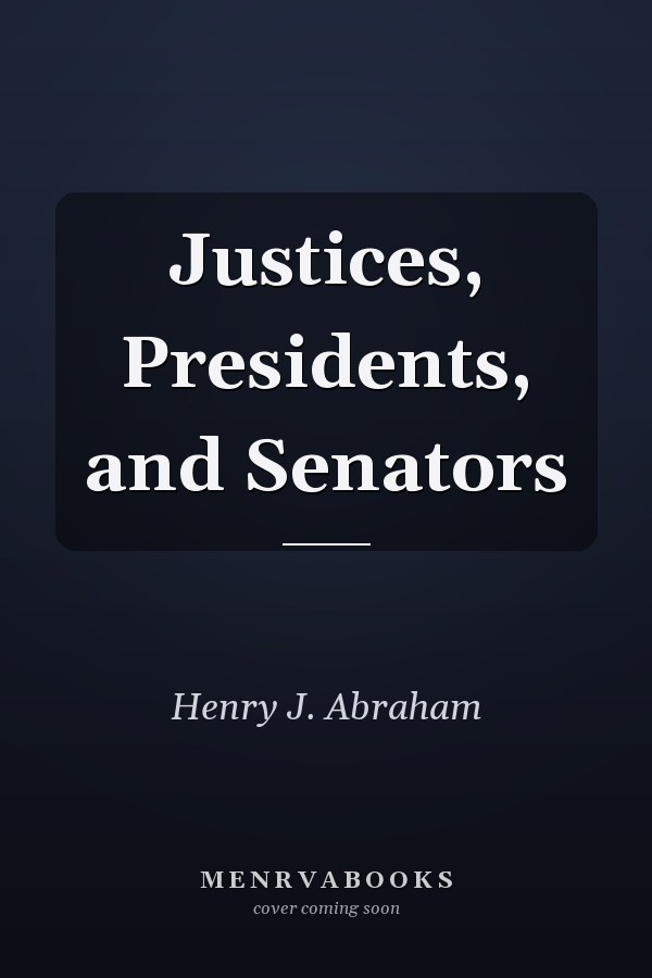 Justices, Presidents, and Senators