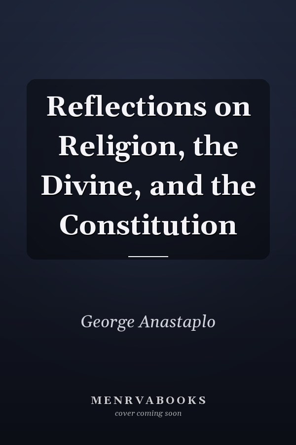 Reflections on Religion, the Divine, and the Constitution