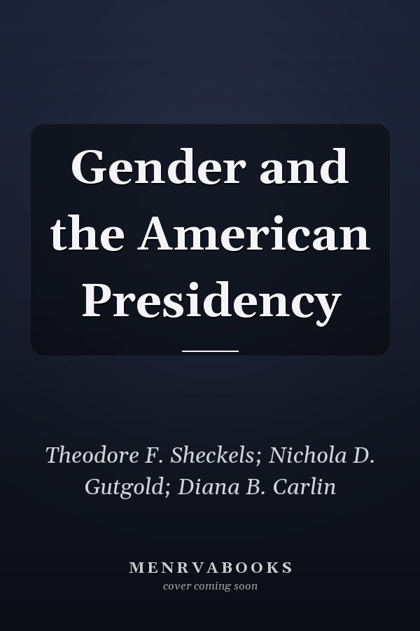 Gender and the American Presidency
