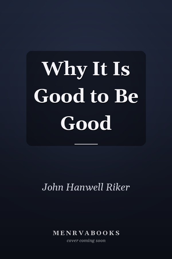 Why It Is Good to Be Good